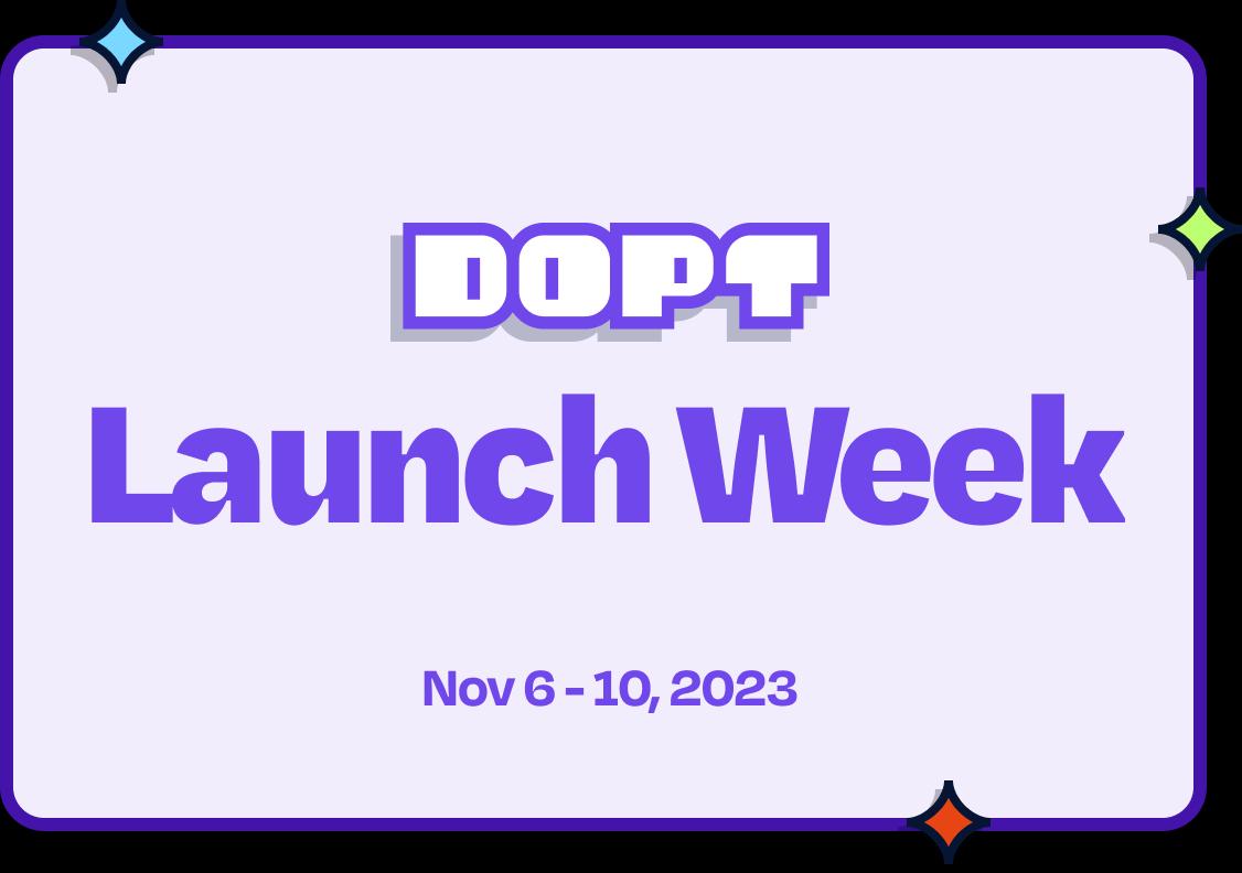 Dopt Launch Week Recap thumbnail